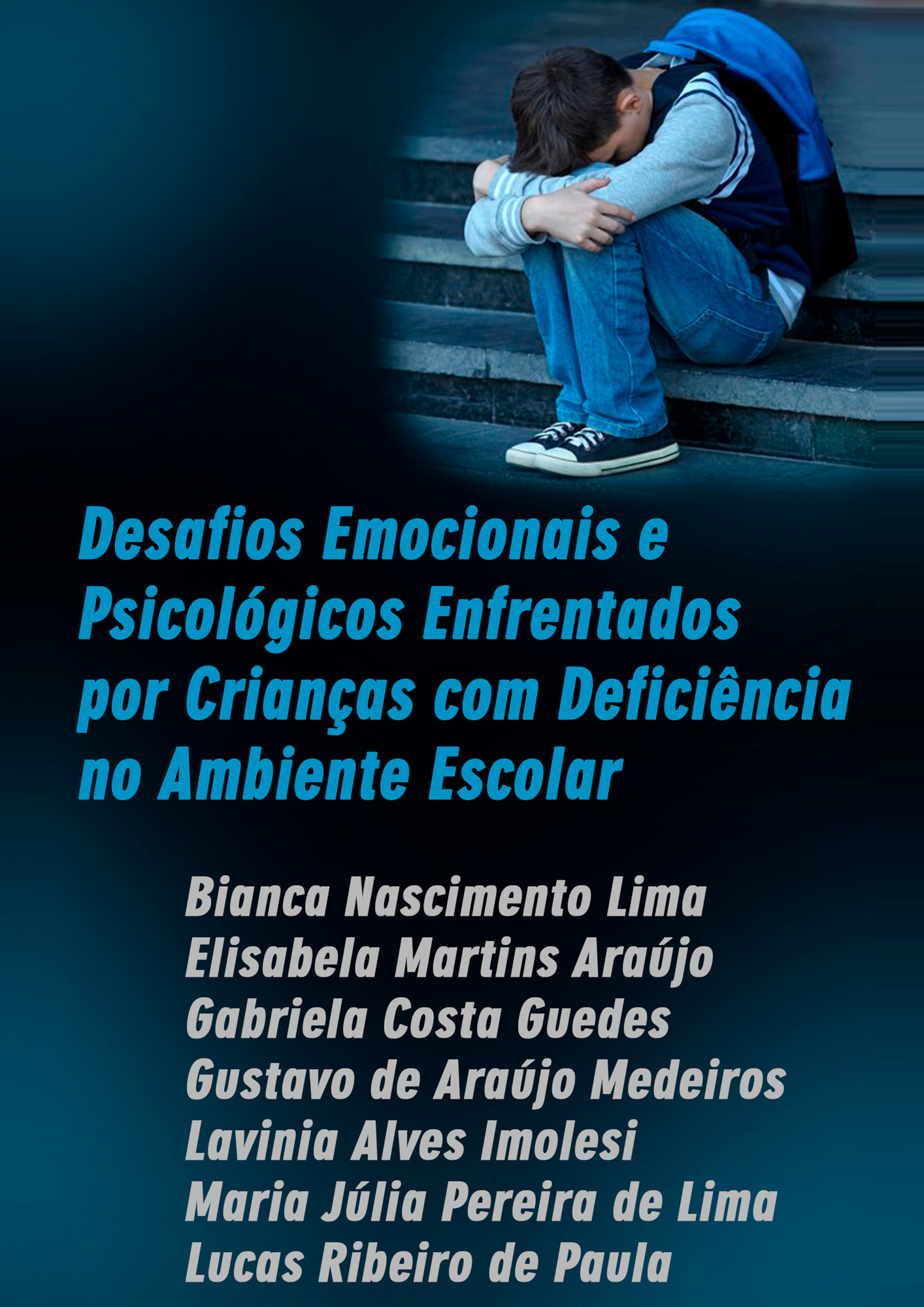 DESAFIOS EMOCIONAIS E PSICOLÓGICOS ENFRENTADOS POR CRIANÇAS COM DEFICIÊNCIA NO AMBIENTE ESCOLAR